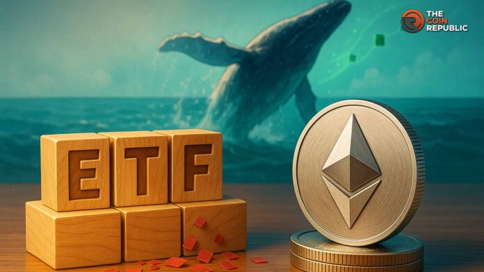 以太坊ETF资金流出持续，ETH巨鲸14亿美元押注助推市场情绪。